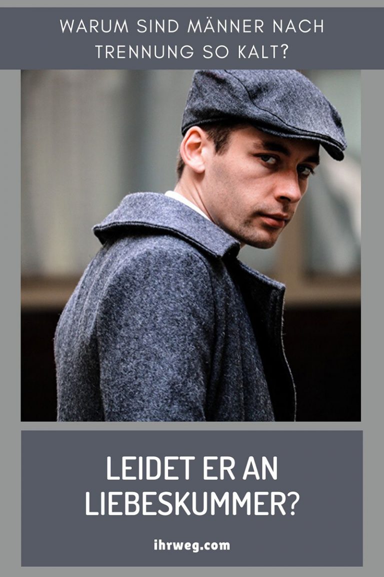 Warum sind Männer nach Trennung so kalt? Leidet er an Liebeskummer?