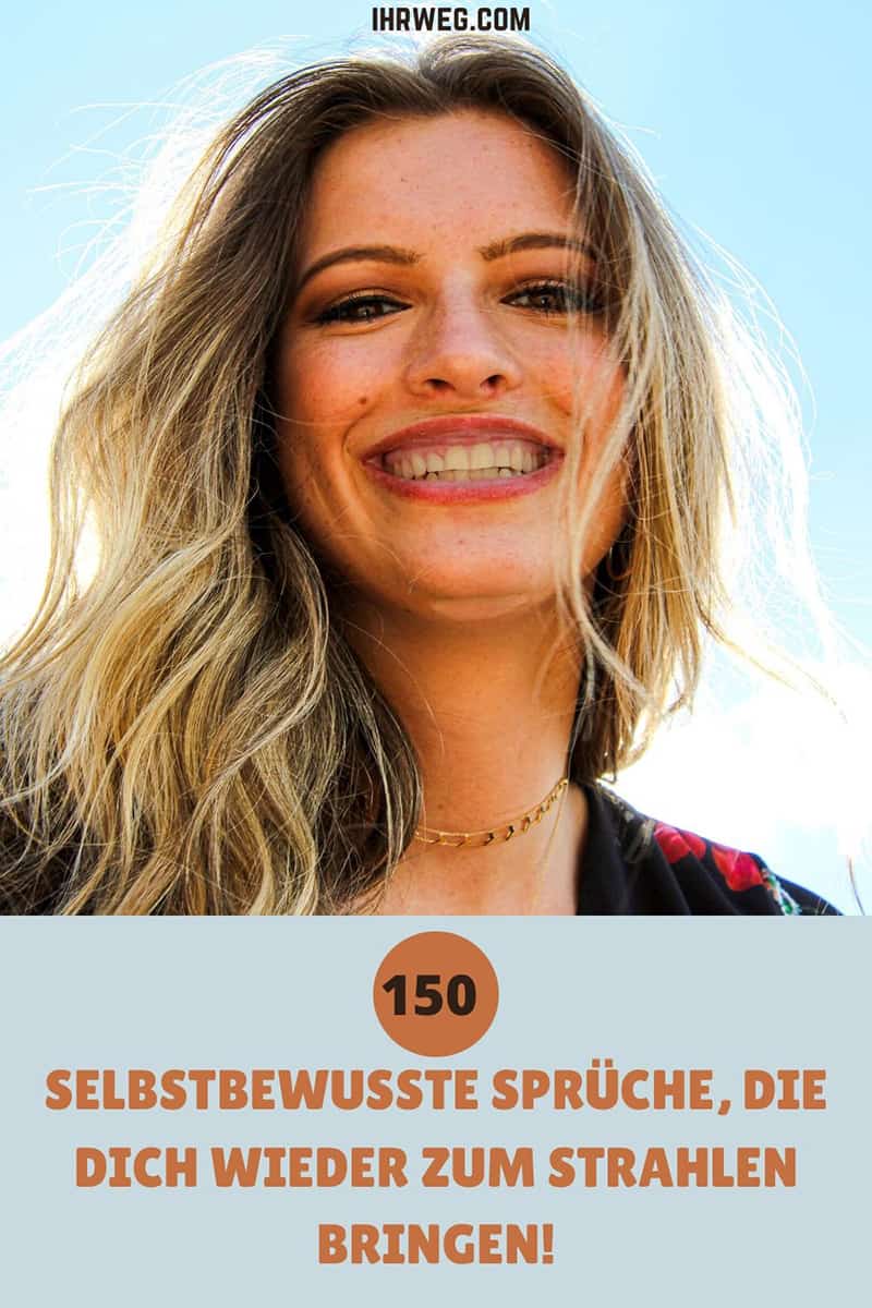 150 Selbstbewusste Spruche Die Dich Wieder Zum Strahlen Bringen