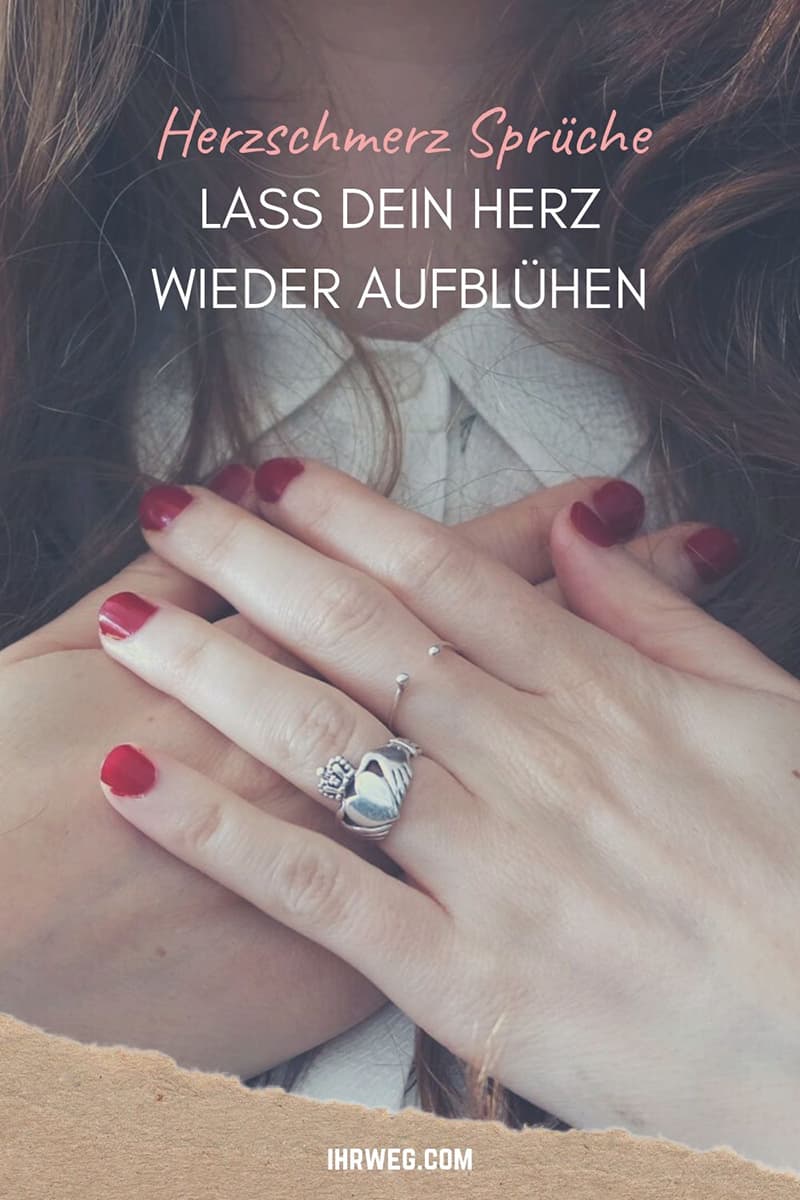 Herzschmerz Sprüche Lass Dein Herz Wieder Aufblühen