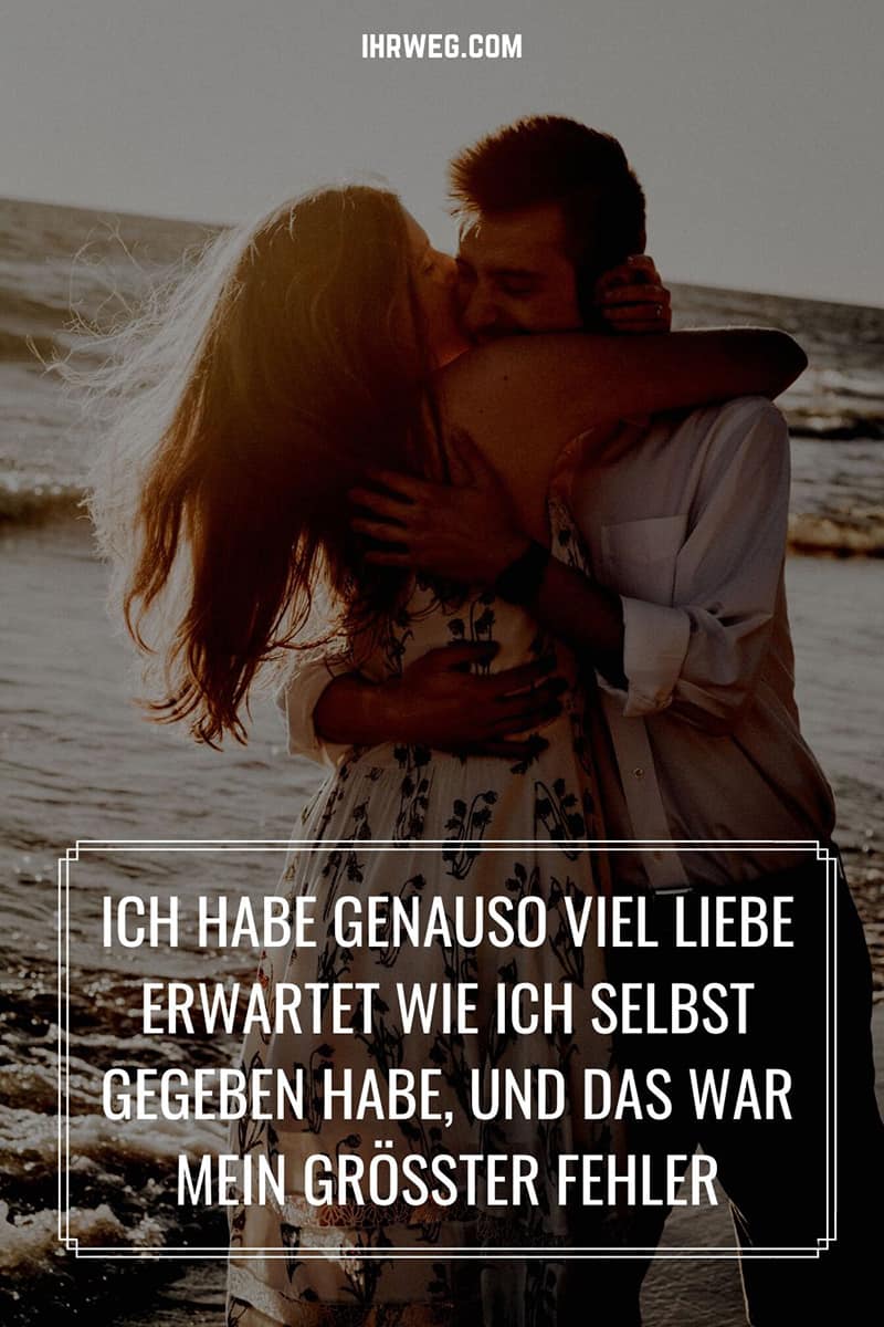 Ich Habe Genauso Viel Liebe Erwartet Wie Ich Selbst Gegeben Habe, Und Das War Mein Größter Fehler