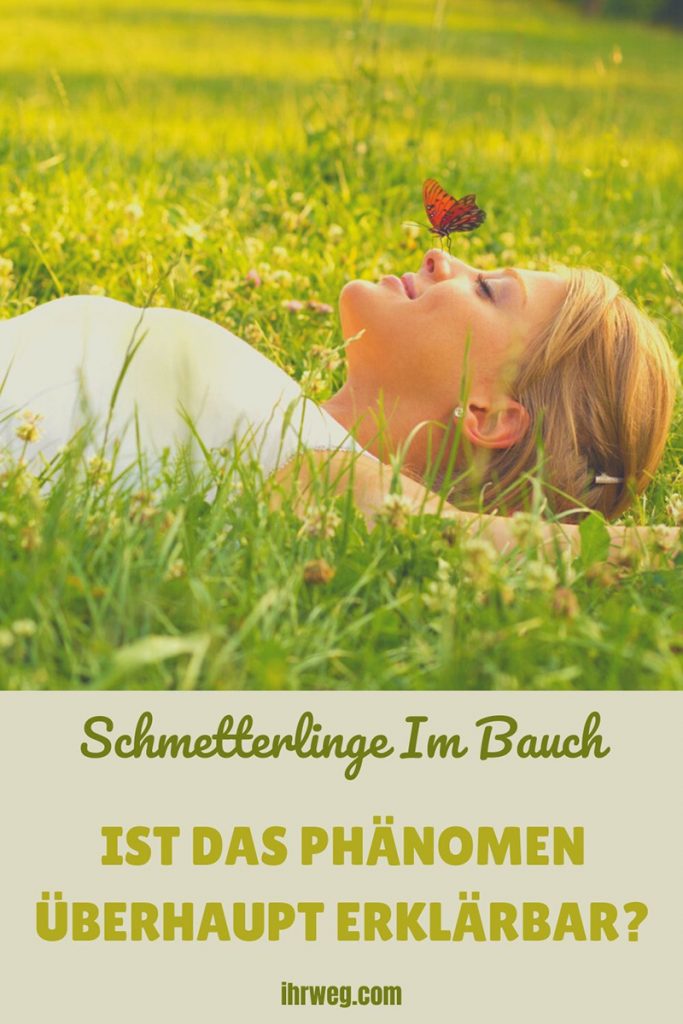Schmetterlinge im Bauch Ist das Phänomen überhaupt erklärbar?