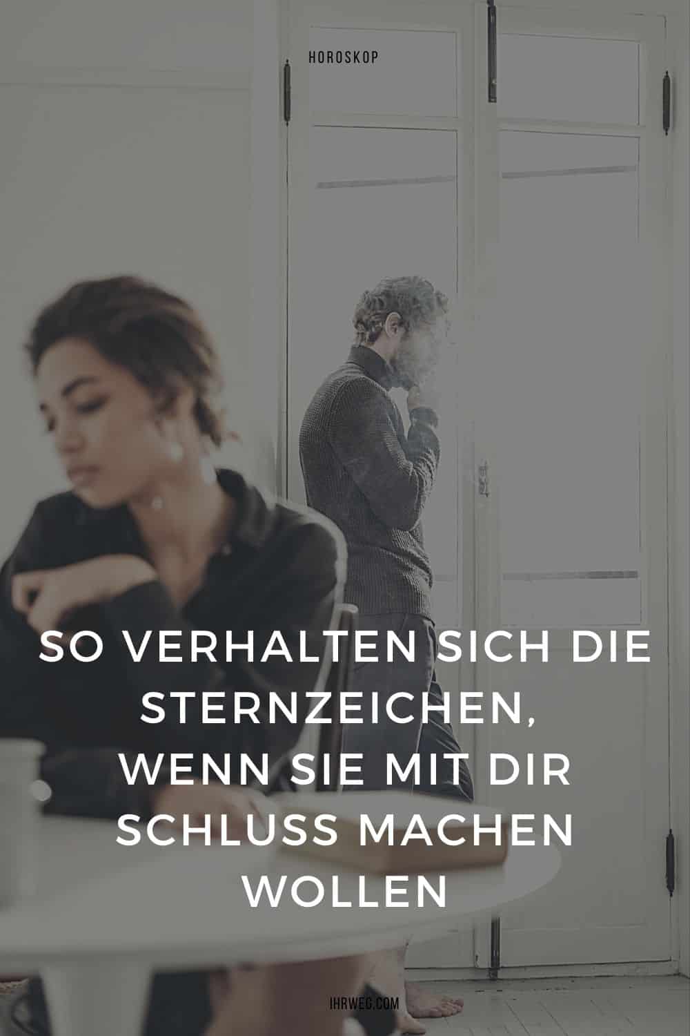 So verhalten sich die Sternzeichen, wenn sie mit dir Schluss machen wollen