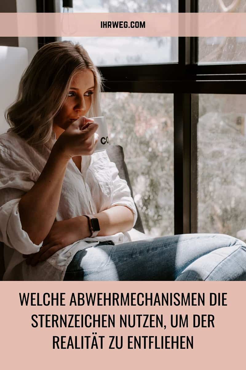 Welche Abwehrmechanismen Die Sternzeichen Nutzen, Um Der Realität Zu Entfliehen