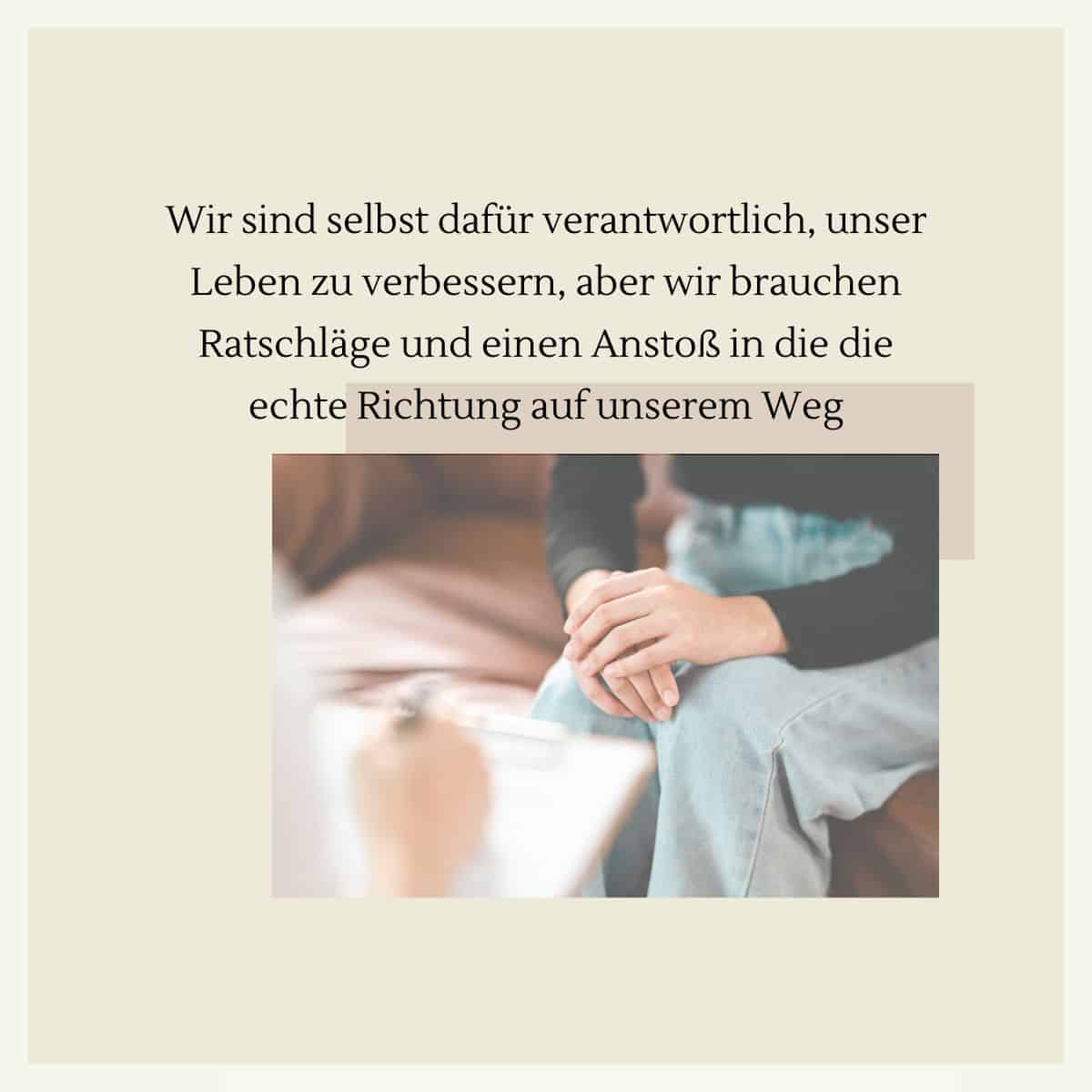 Die Therapie gibt Ratschläge und einen Anstoß in die richtige Richtung auf unserem Weg