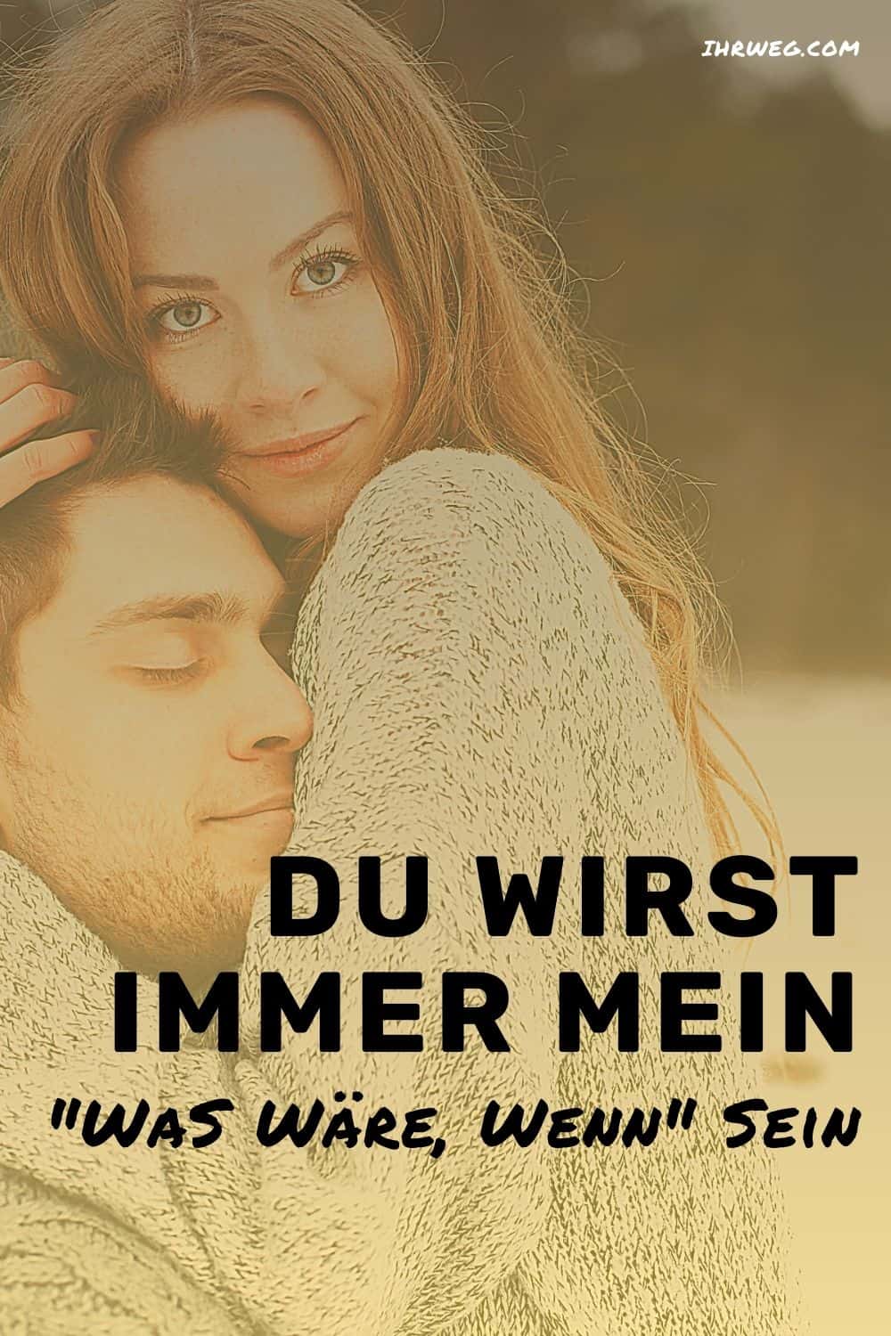 Du Wirst Immer Mein "Was Wäre, Wenn" Sein