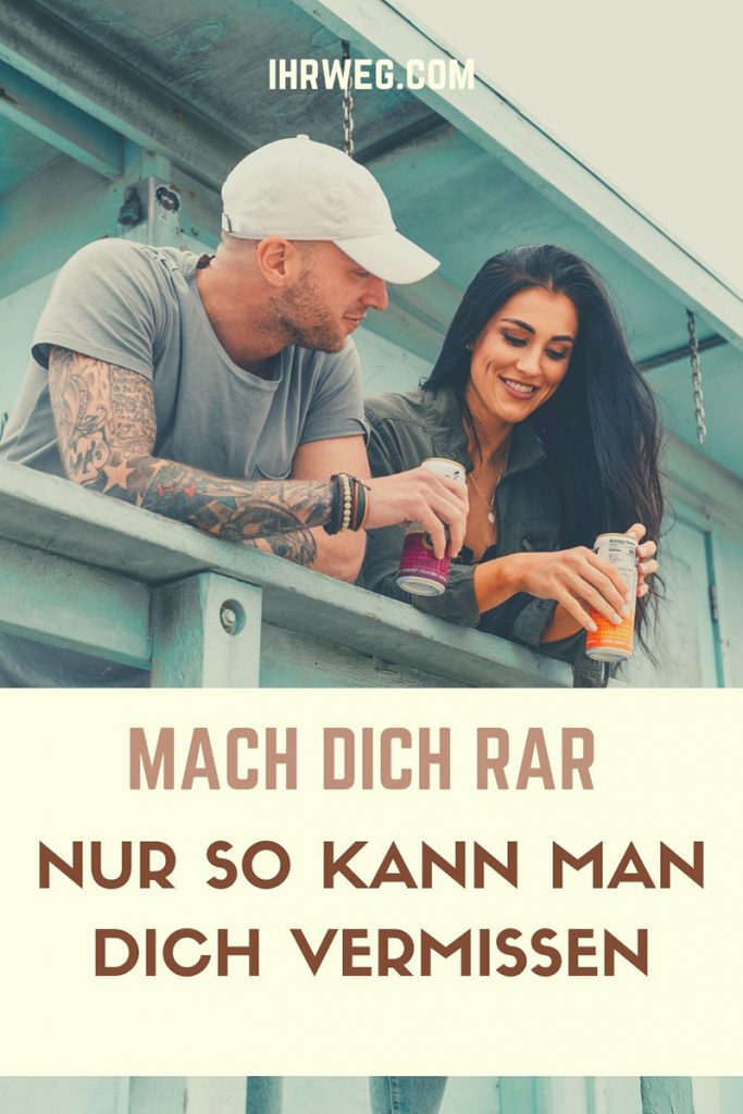 Mach Dich Rar Nur So Kann Man Dich Vermissen