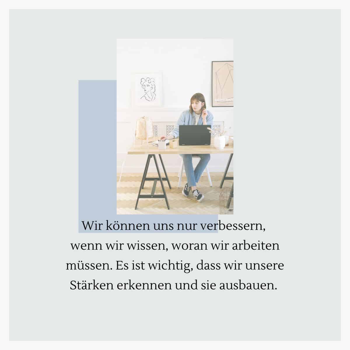 Unsere Stärken und Schwächen erkennen und an ihnen arbeiten