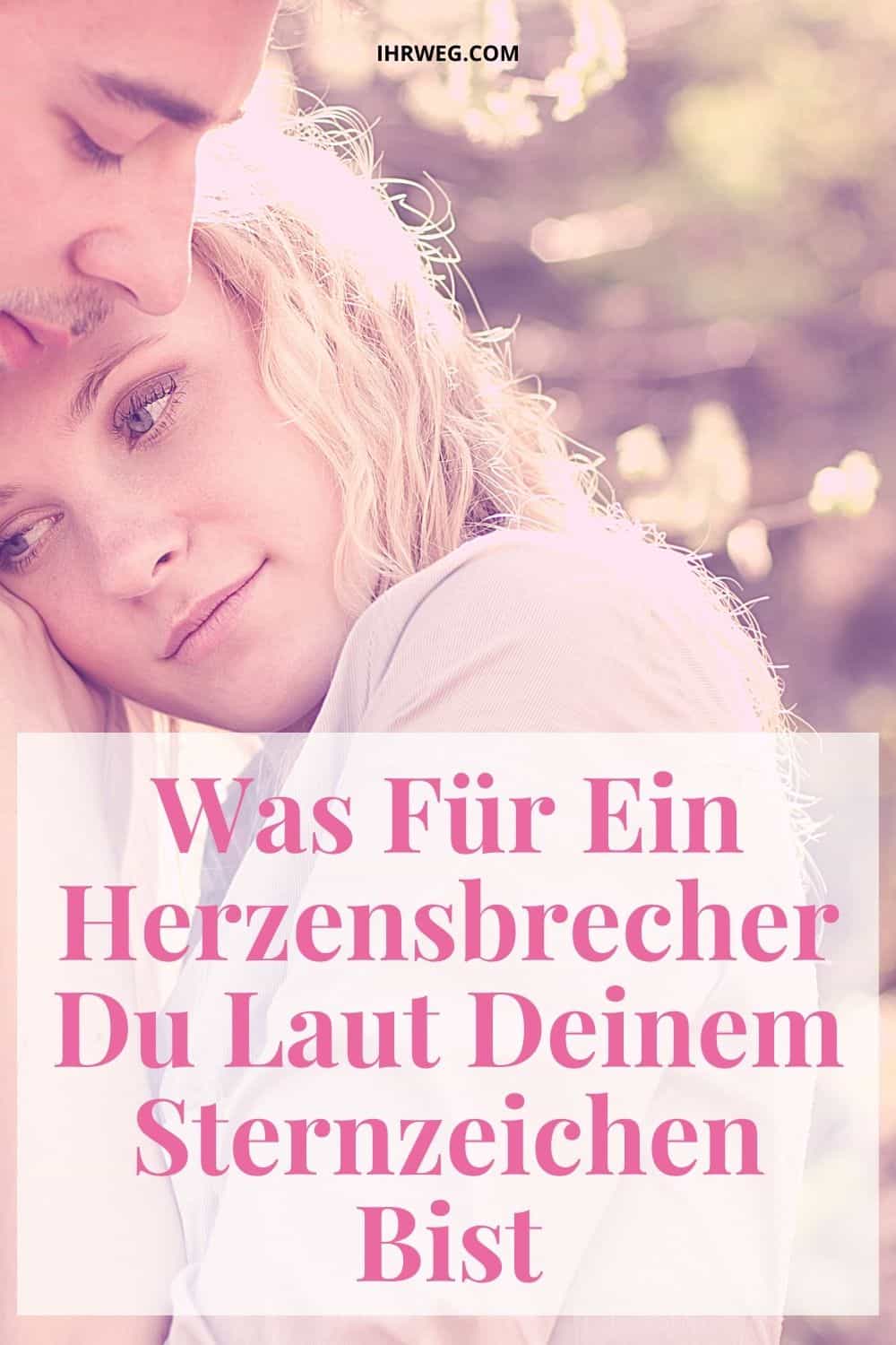 Was Für Ein Herzensbrecher Du Laut Deinem Sternzeichen Bist