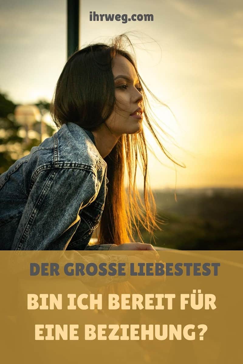 Der Große Liebestest: Bin Ich Bereit Für Eine Beziehung?