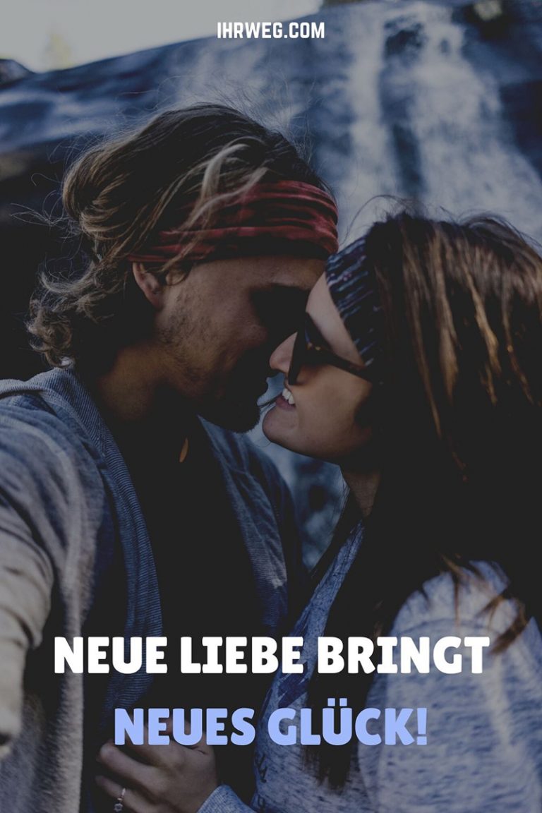 Neue Liebe bringt neues Glück!