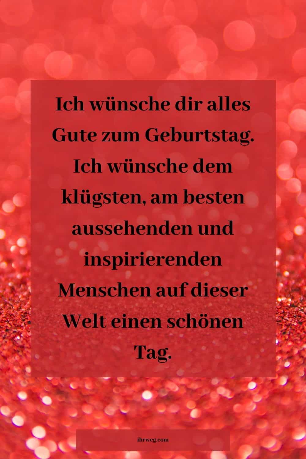 Gute herzen von zum dir geburtstag wünsche alles ich 45 LIEBE