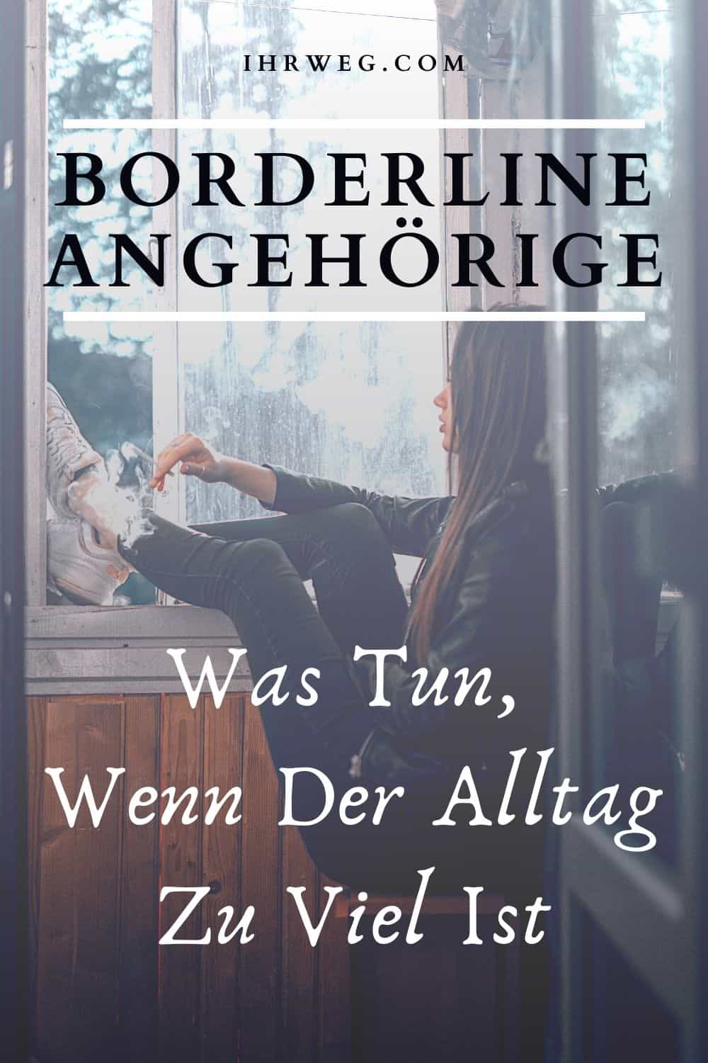 Borderline Angehörige – Was Tun, Wenn Der Alltag Zu Viel Ist