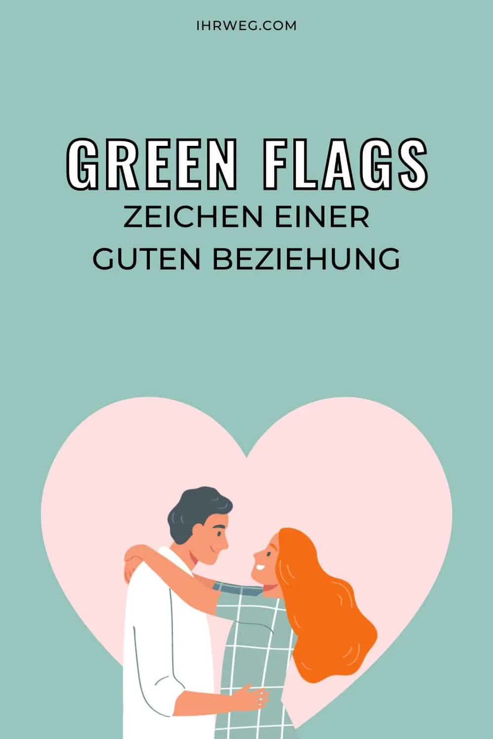 Glücklich und zufrieden: Die Green Flags in einer Beziehung