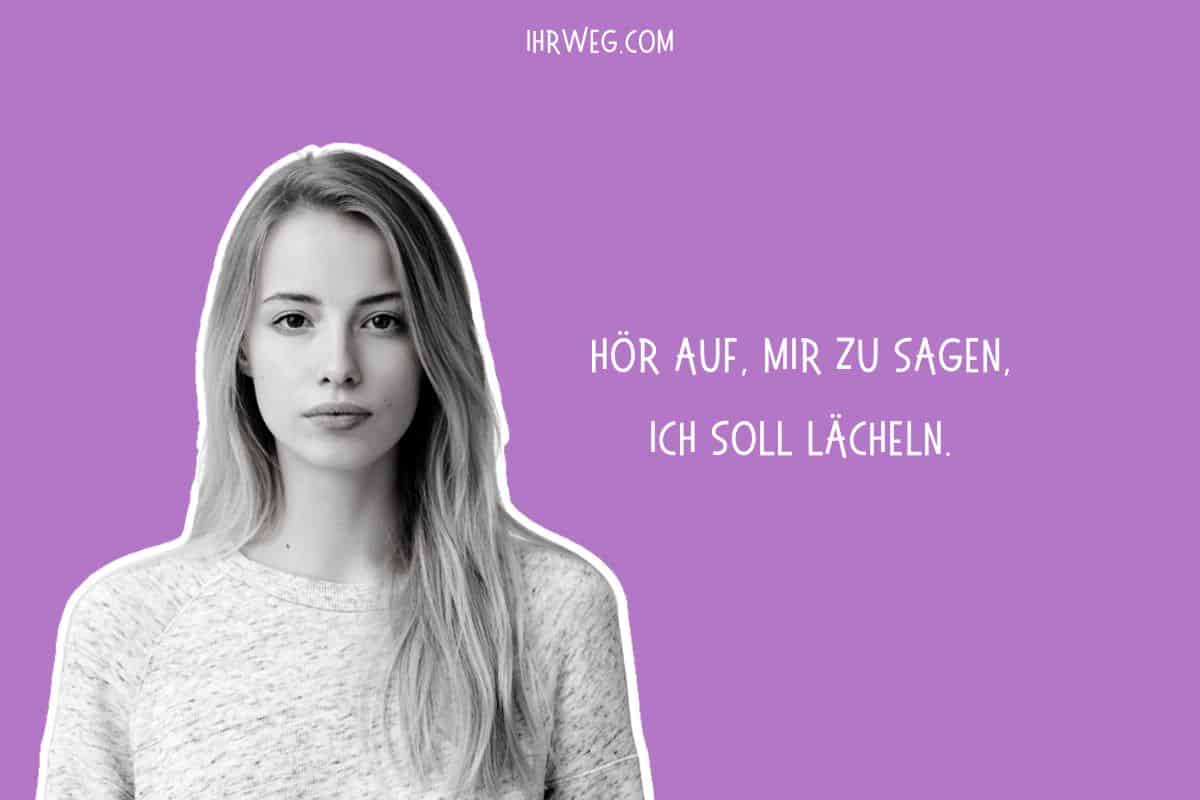 Hör auf, Frauen zu sagen, sie sollen lächeln