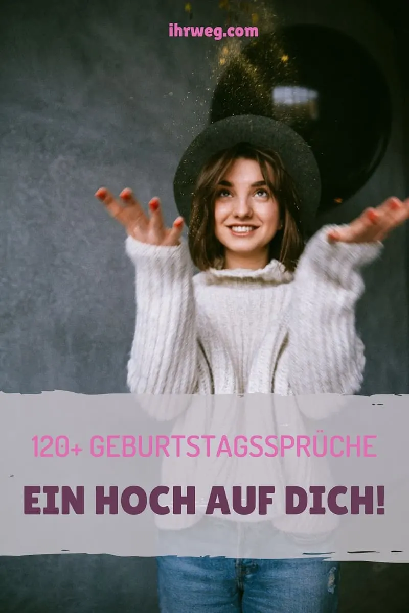 120+ Geburtstagssprüche: Ein Hoch Auf Dich!
