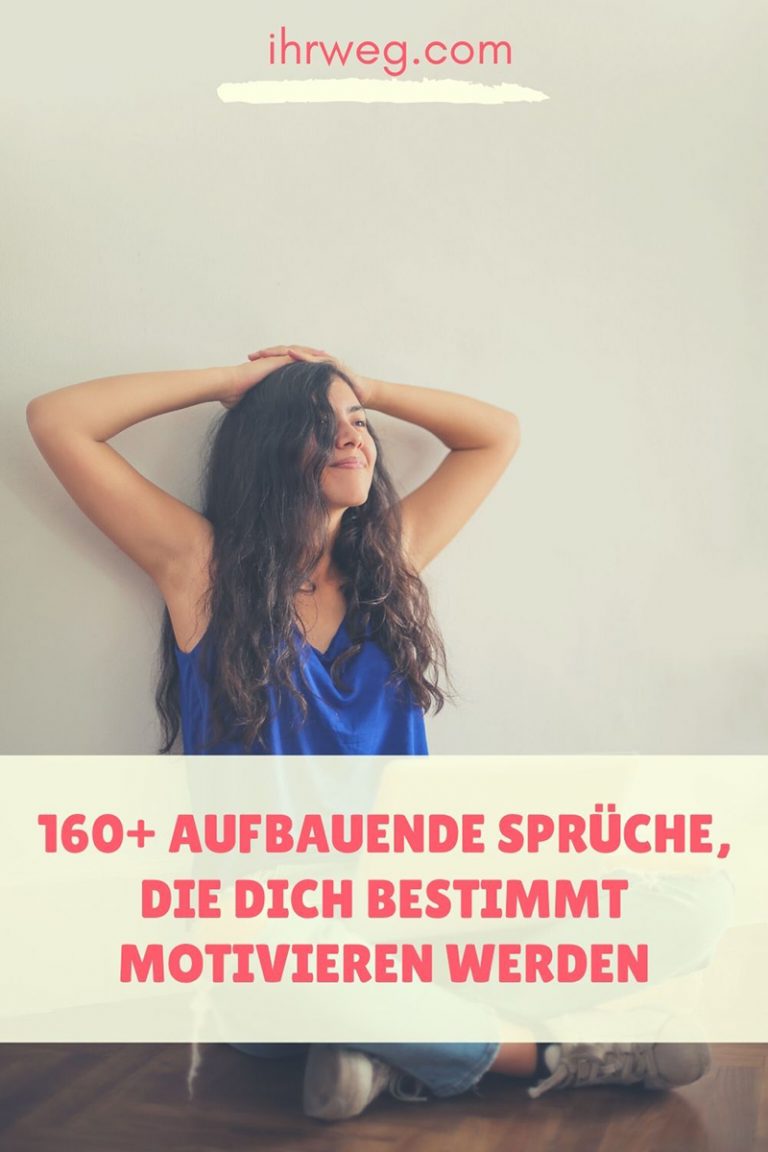160+ aufbauende Sprüche, die dich bestimmt motivieren werden