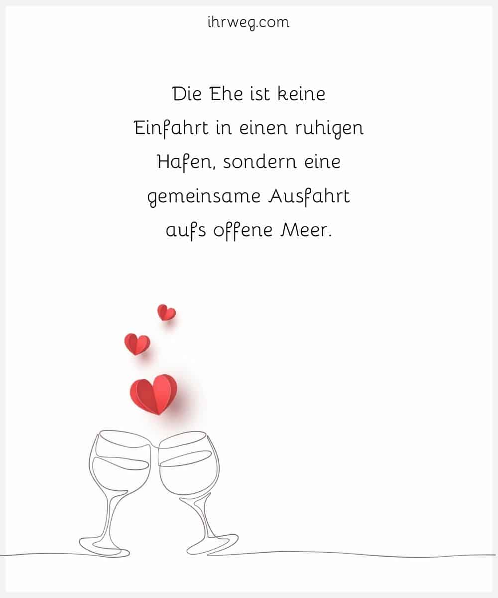 Die Ehe ist keine Einfahrt in einen ruhigen Hafen, sondern eine gemeinsame Ausfahrt aufs offene Meer.
