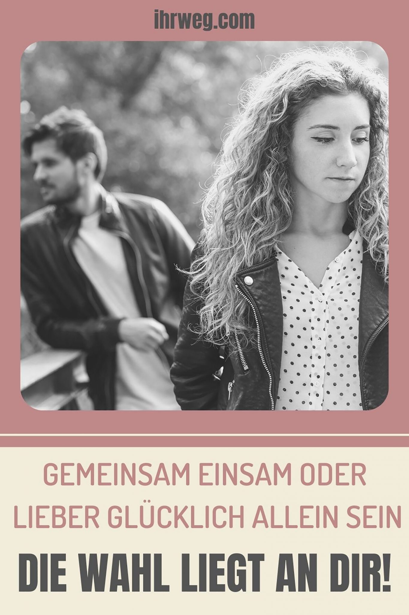 Gemeinsam einsam oder lieber glücklich allein sein Die Wahl liegt an dir!