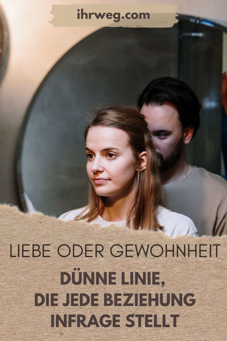 Liebe Oder Gewohnheit Dünne Linie, Die Jede Beziehung Infrage Stellt
