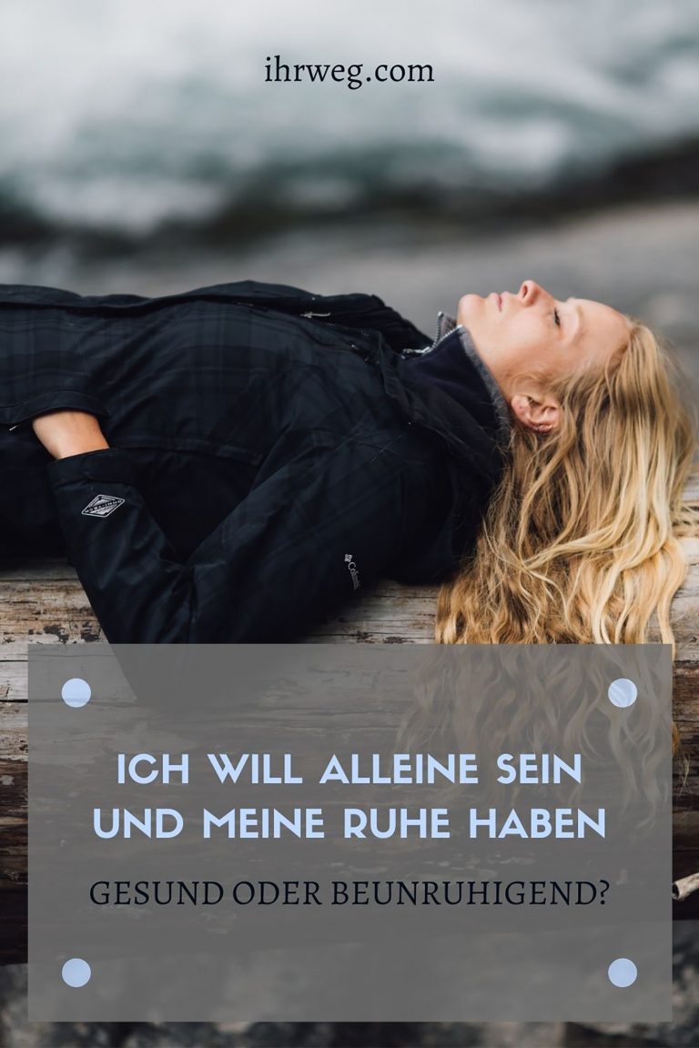 Ich Will Meine Ruhe Vor Anderen Menschen Ich will alleine sein und meine Ruhe haben: Gesund oder beunruhigend?