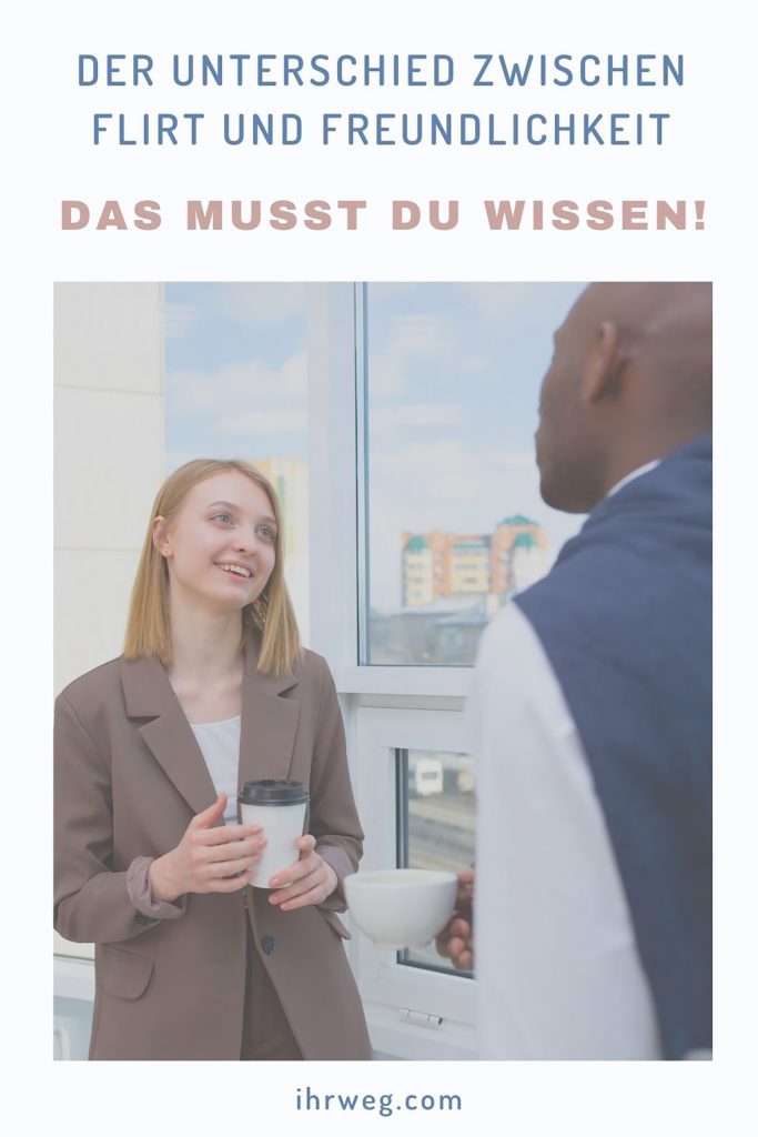 Unterschied Zwischen Flirt Und Freundlichkeit Der Unterschied zwischen Flirt und Freundlichkeit: Das musst du wissen!