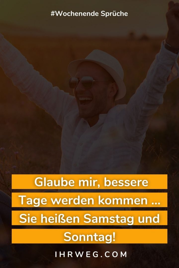150+ Wochenende Sprüche und Wochenendgrüße für die 2 besten Tage der Woche