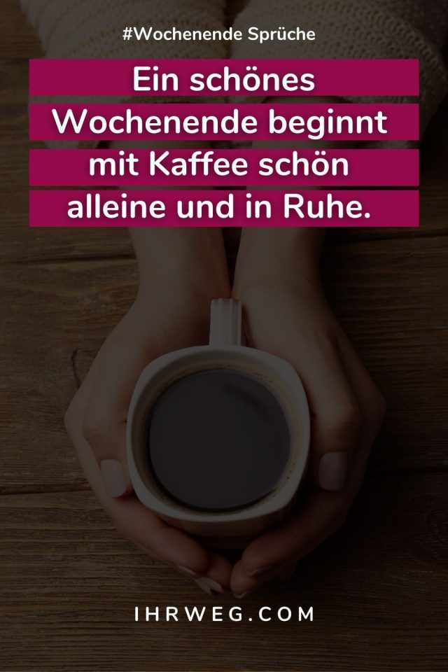 150+ Wochenende Sprüche und Wochenendgrüße für die 2 besten Tage der Woche