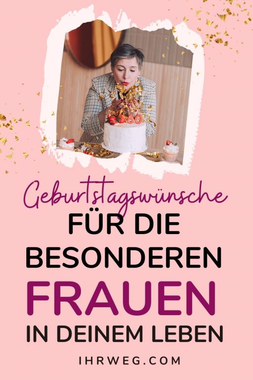 Geburtstagswünsche für die besonderen Frauen in deinem Leben