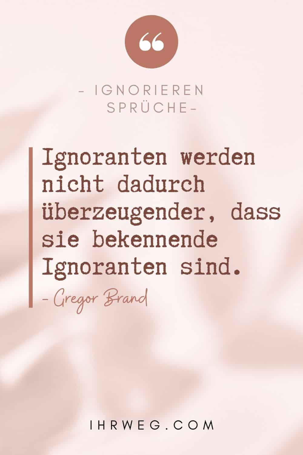 140+ Ignorieren Sprüche, die dich mitten ins Herz treffen!