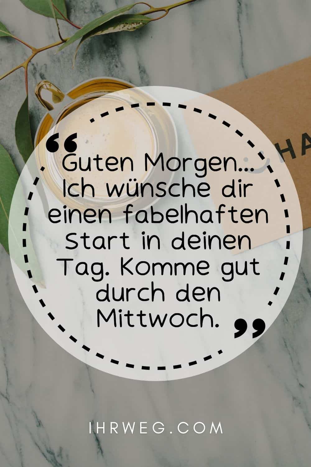 Guten Mittwoch ist da! Sprüche und Grüße für die Wochenmitte
