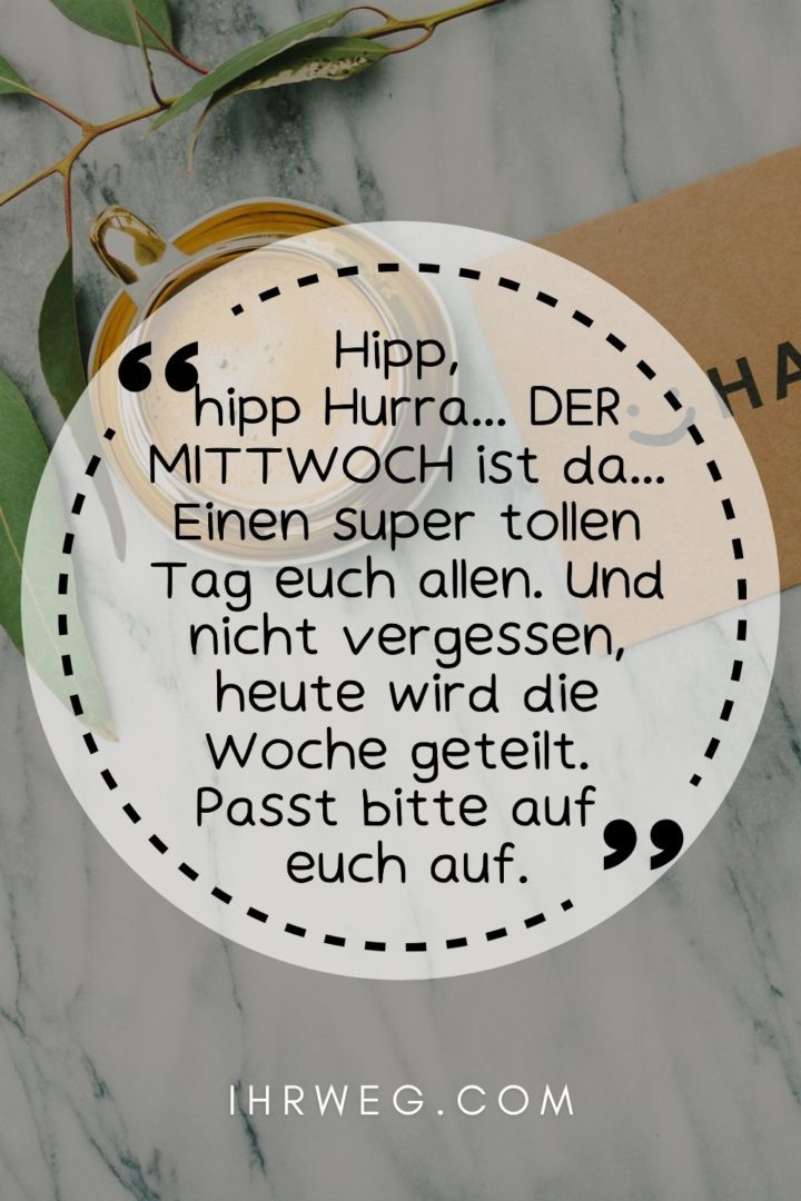 Guten Mittwoch ist da! Sprüche und Grüße für die Wochenmitte