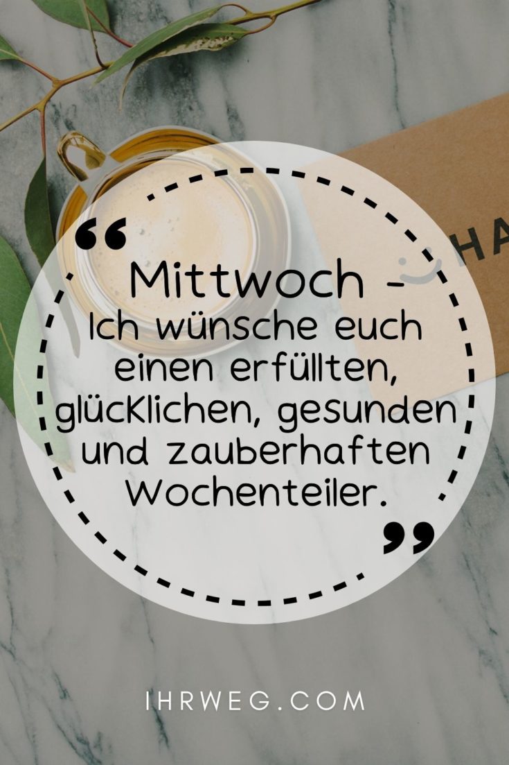 Guten Mittwoch ist da! Sprüche und Grüße für die Wochenmitte