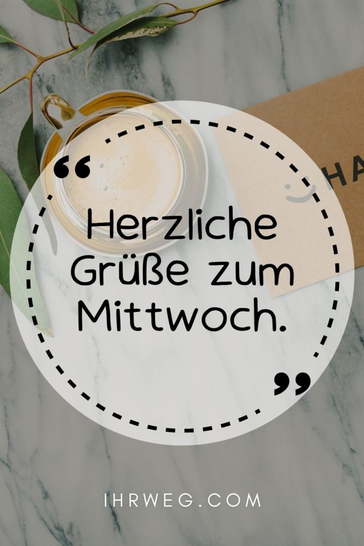 Guten Mittwoch ist da! Sprüche und Grüße für die Wochenmitte
