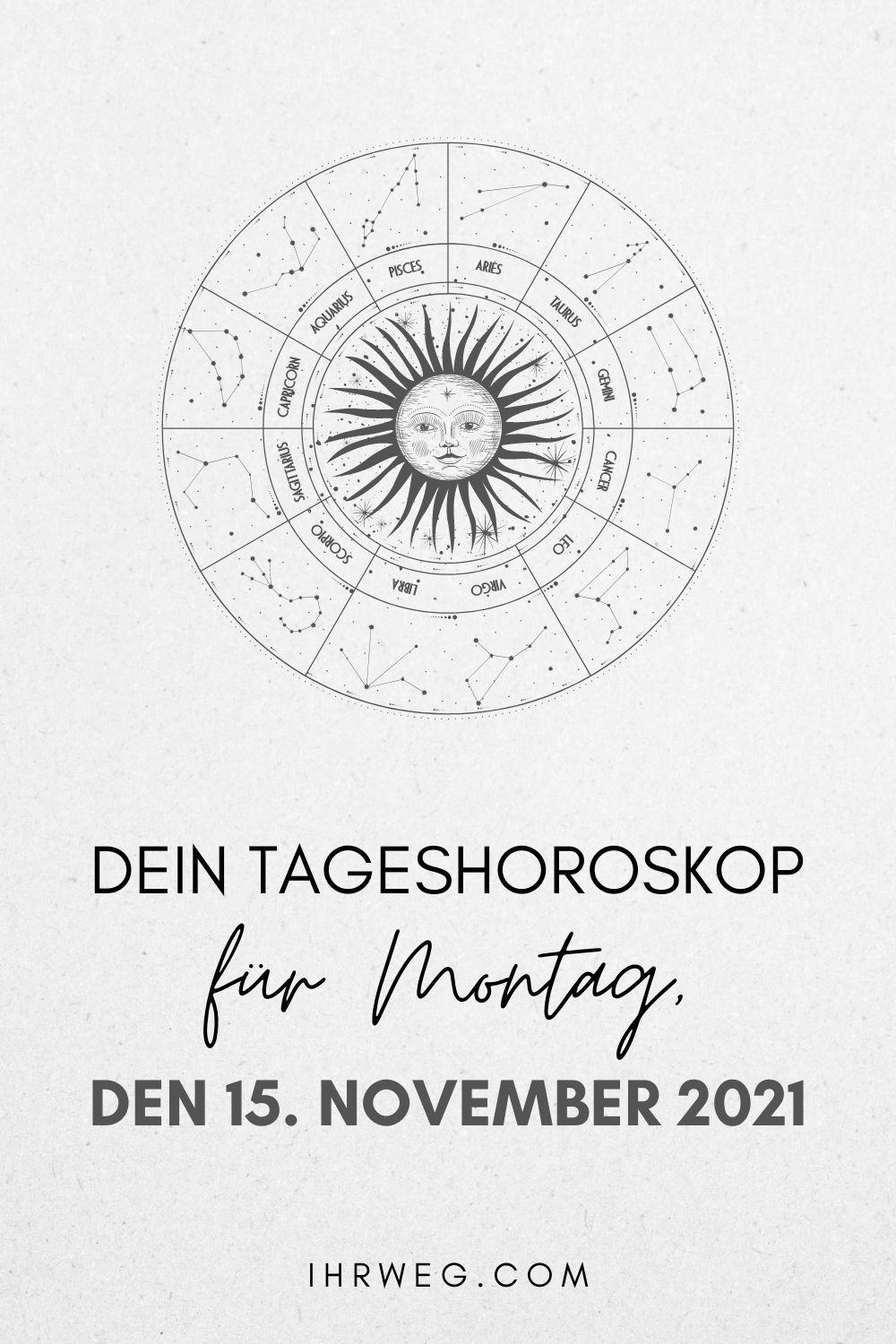 Dein Tageshoroskop für Montag, den 15. November 2021