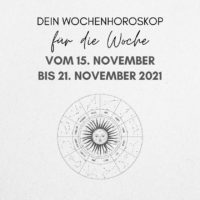 Dein Wochenhoroskop für die Woche vom 15. November bis 21. November 2021