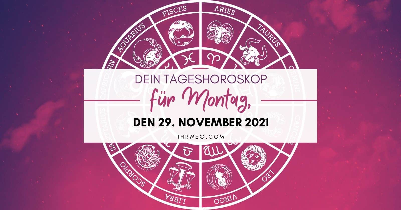 Horoskop heute: Dein Tageshoroskop für Montag, den 29. November 2021