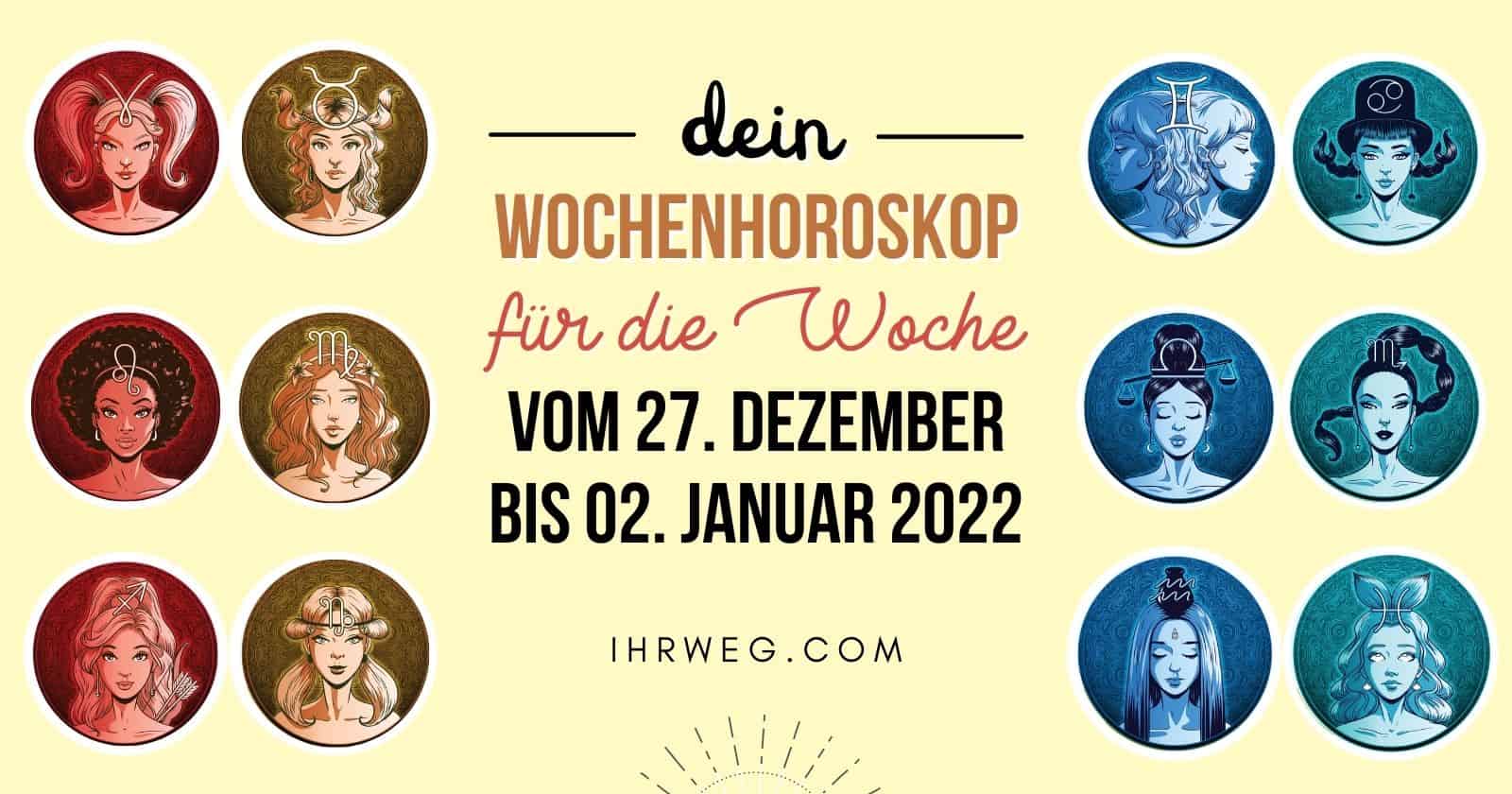 Dein Wochenhoroskop für die Woche vom 27. Dezember 2021 bis 02. Januar 2022