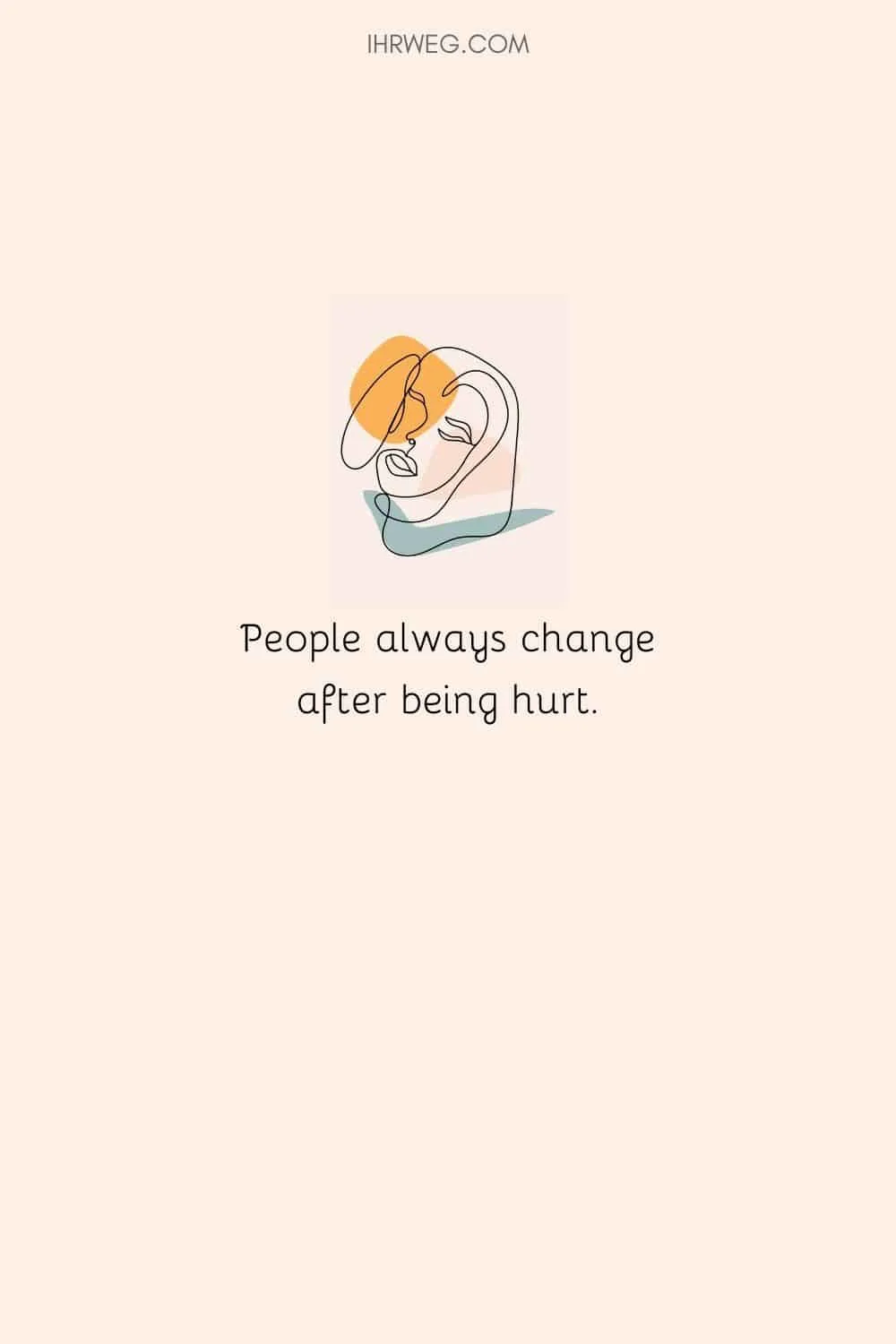 People always change after being hurt