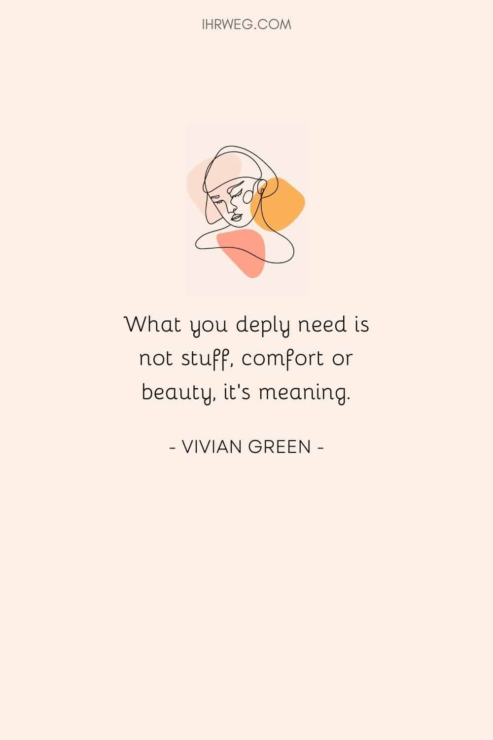 What you deeply need is meaning