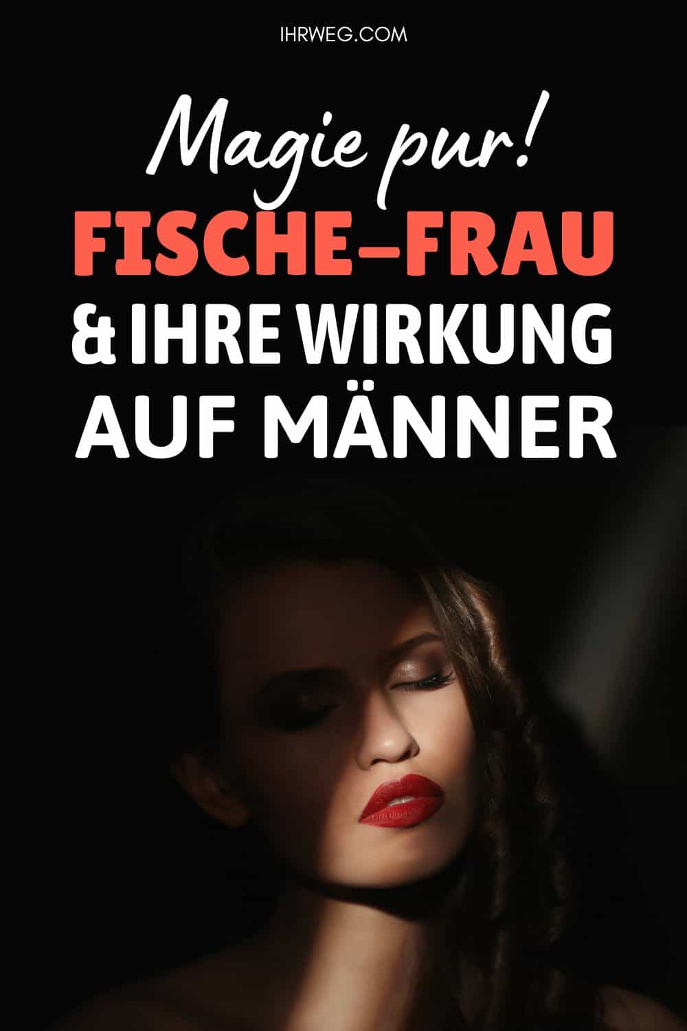 Magie pur! Fische-Frau und ihre Wirkung auf Männer Pinterest