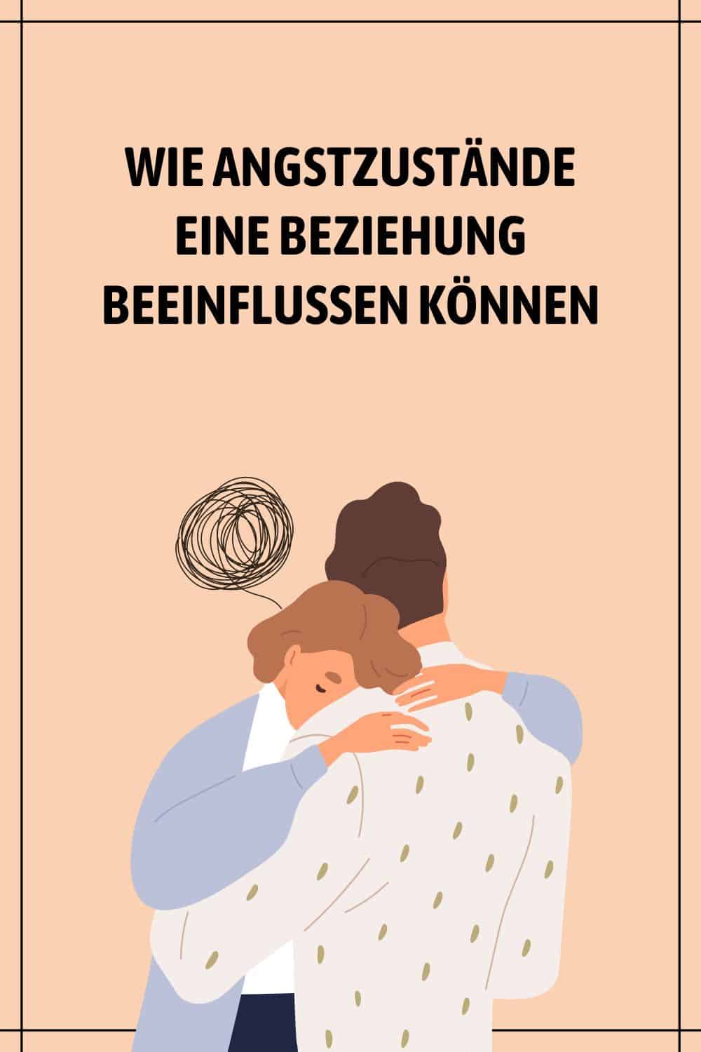 Wie Angstzustände eine Beziehung beeinflussen können Pinterest