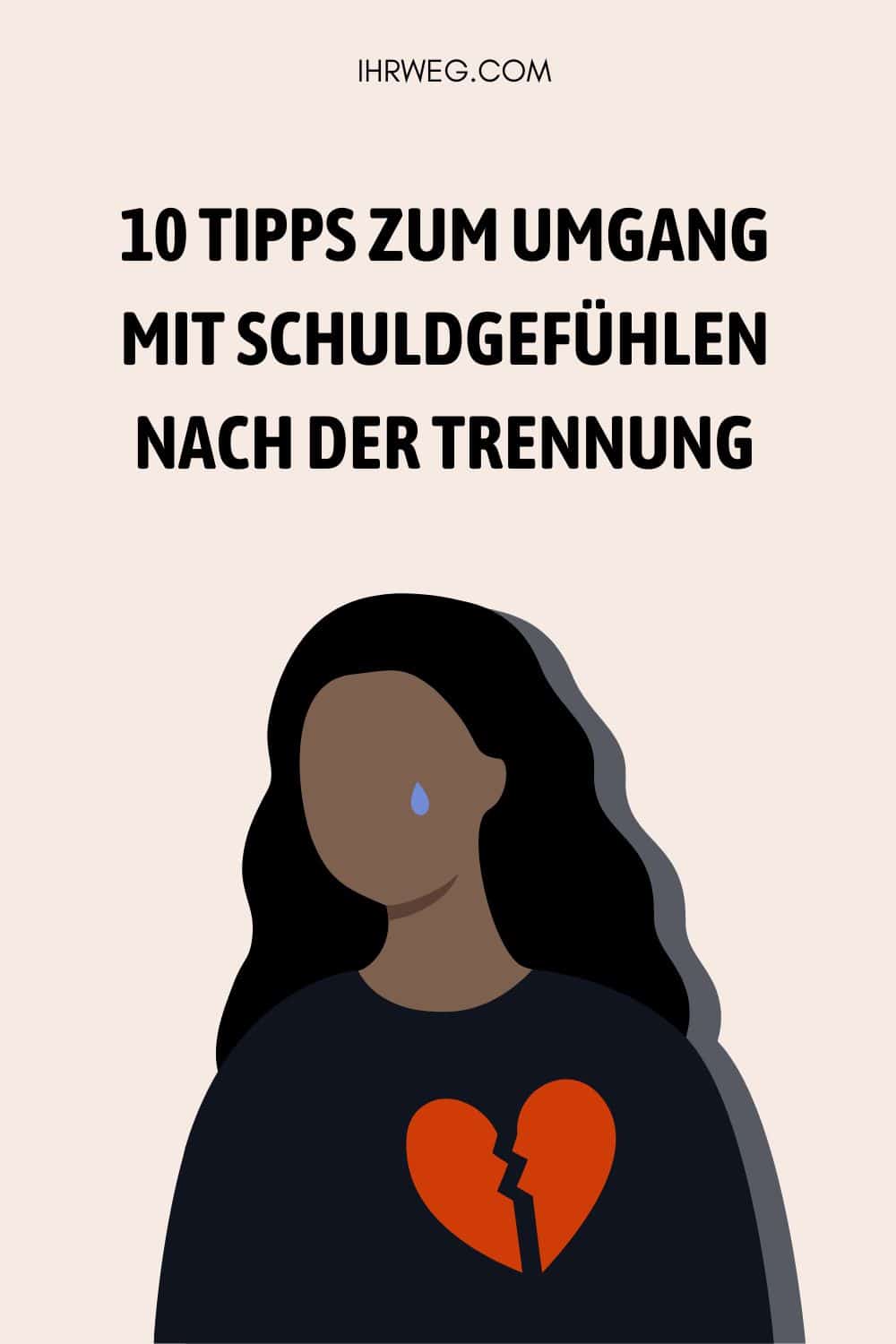 10 Tipps zum Umgang mit Schuldgefühlen nach der Trennung Pinterest